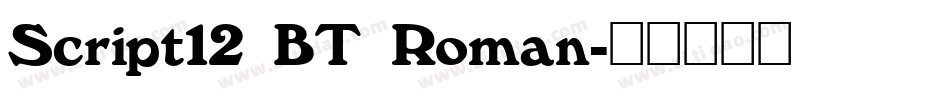 Script12 BT Roman字体转换